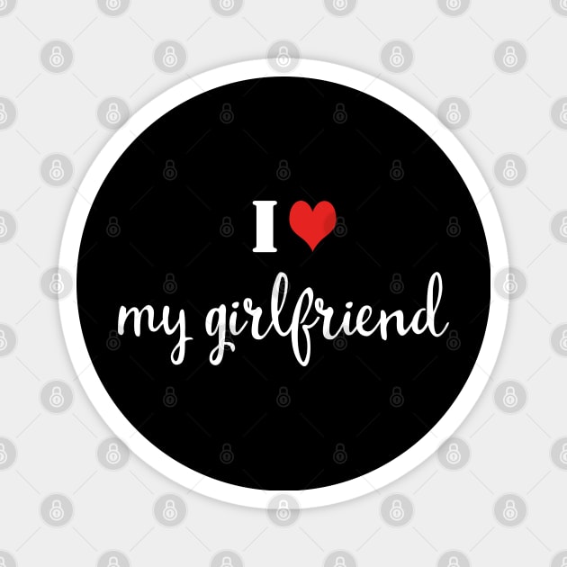 I love my girlfriend - Lover Magnet by 1Y_Design